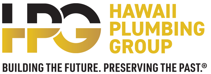 Hawaii Plumbing Group building the future. Preserving the past.®